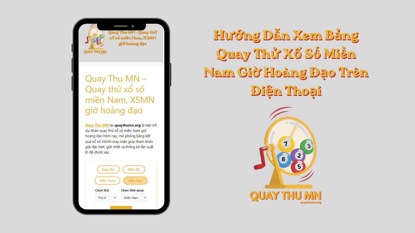 Hướng Dẫn Xem Bảng Quay Thử Xổ Số Miền Nam Giờ Hoàng Đạo Trên Điện Thoại